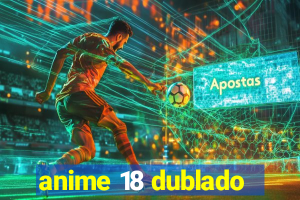 anime 18 dublado